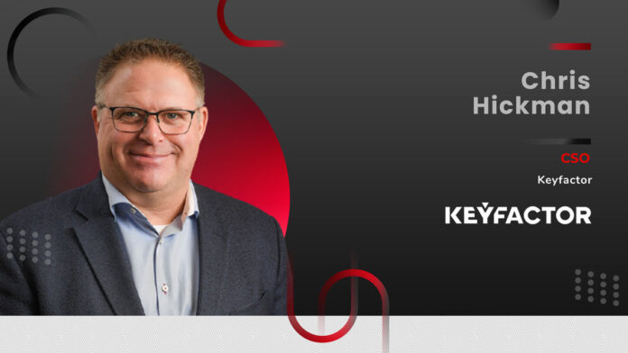 IT Digest Interview With Chris Hickman, CSO at Keyfactor