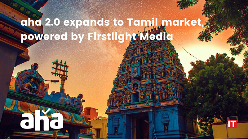 aha 2.0 expands to Tamil market_ powered by Firstlight Media logo/IT Digest