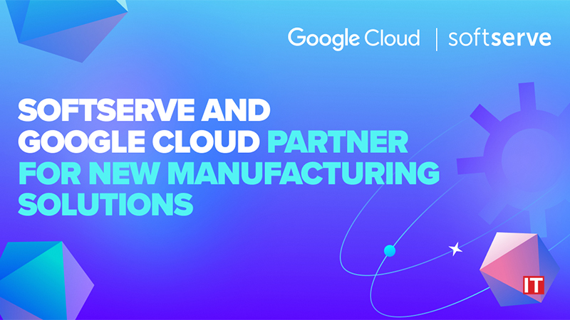 SoftServe Expands Partnership with Google Cloud to Launch New Manufacturing Solutions