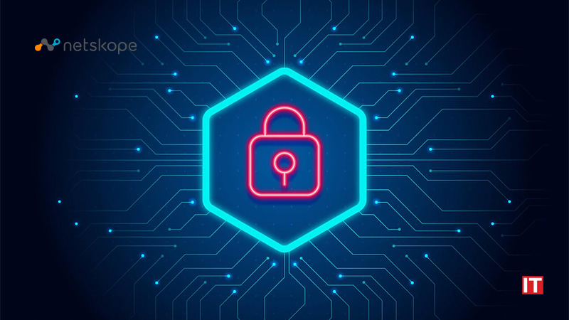 Netskope Announces Key Zero Trust Network Access Updates_ Further Enabling Enterprises to Protect Data Everywhere Across Hybrid Work Environments