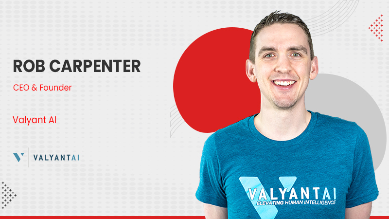 IT Digest Interview with Rob Carpenter, CEO & Founder, Valyant AI