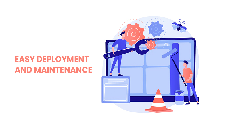 Easy Deployment and Maintenance