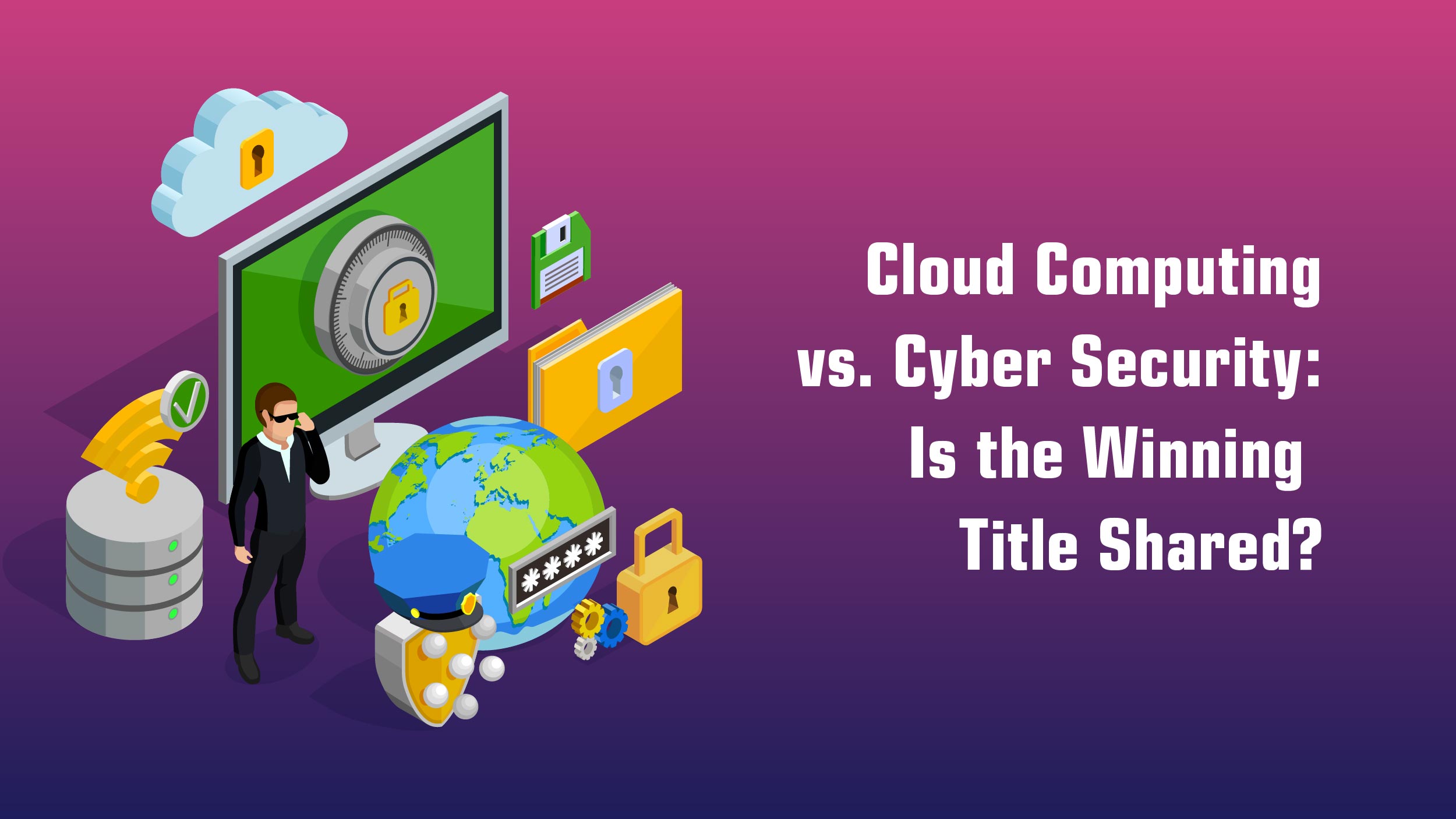 Cloud Computing vs. Cyber Security