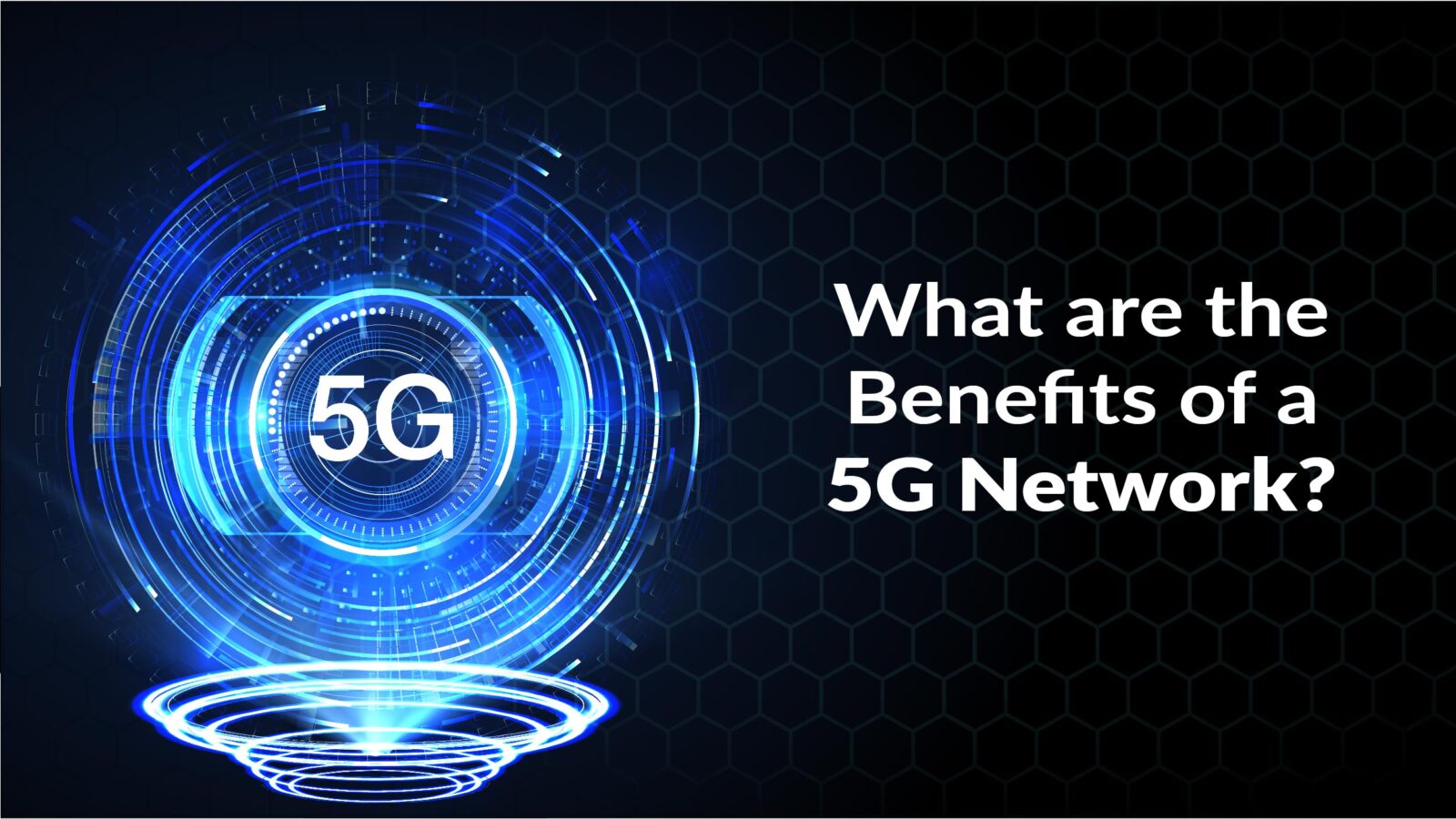 Everything You Need to Know About 5G Technology [6G Included]