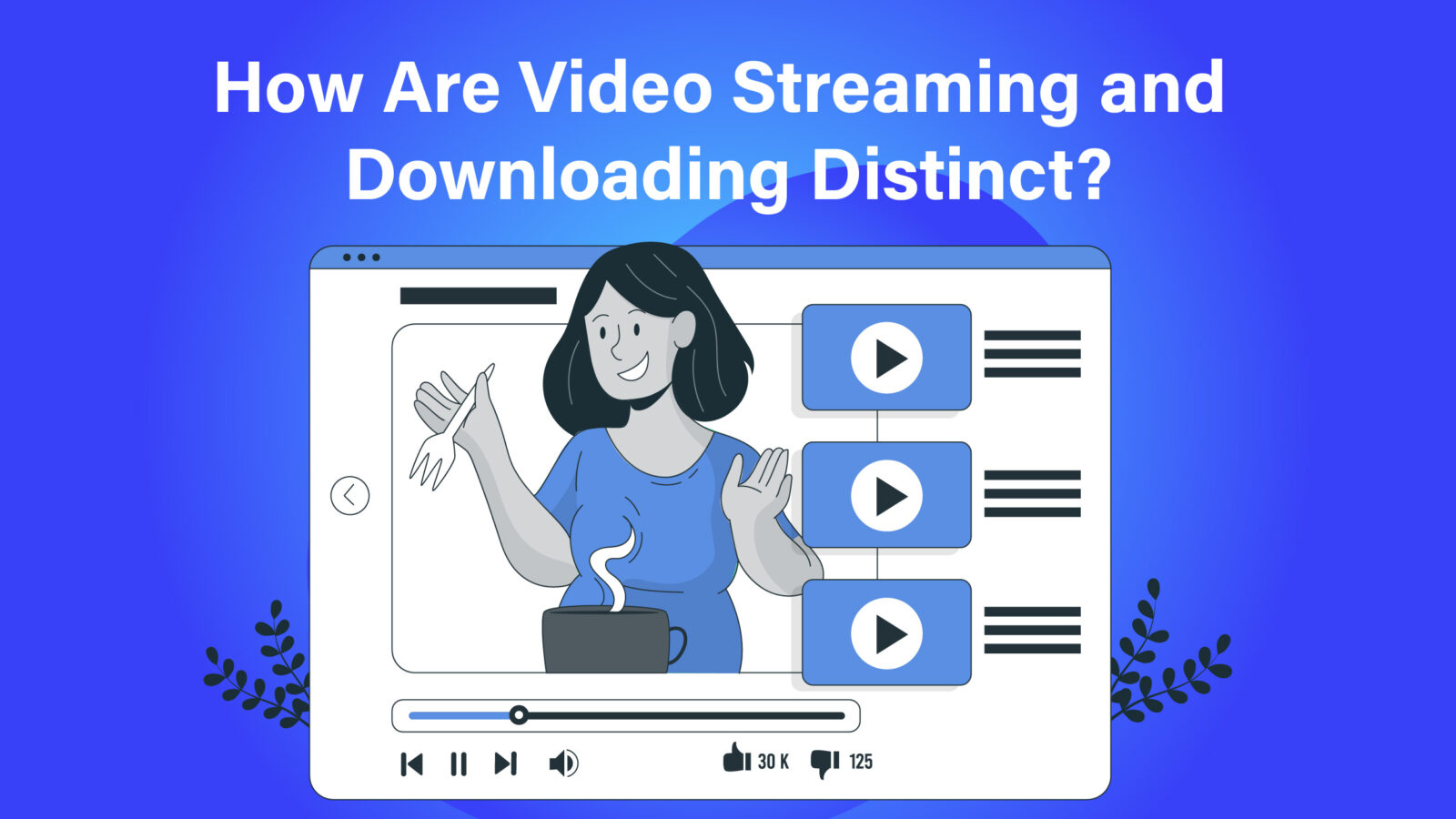 Decoding Everything You Need to Know About Video Streaming