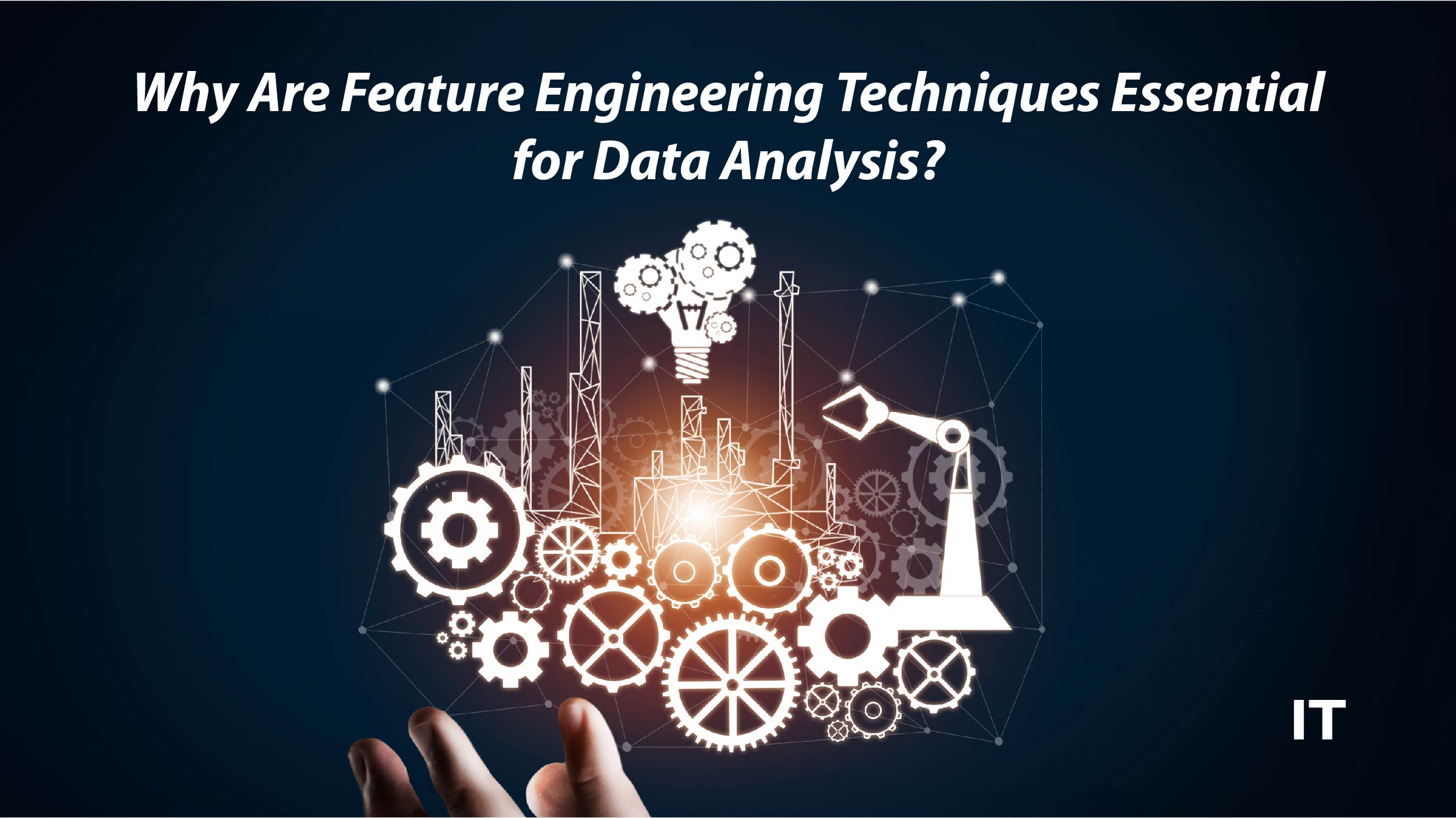 Why Are Feature Engineering Techniques Essential For Data Analysis?