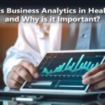 Business Analytics in Healthcare