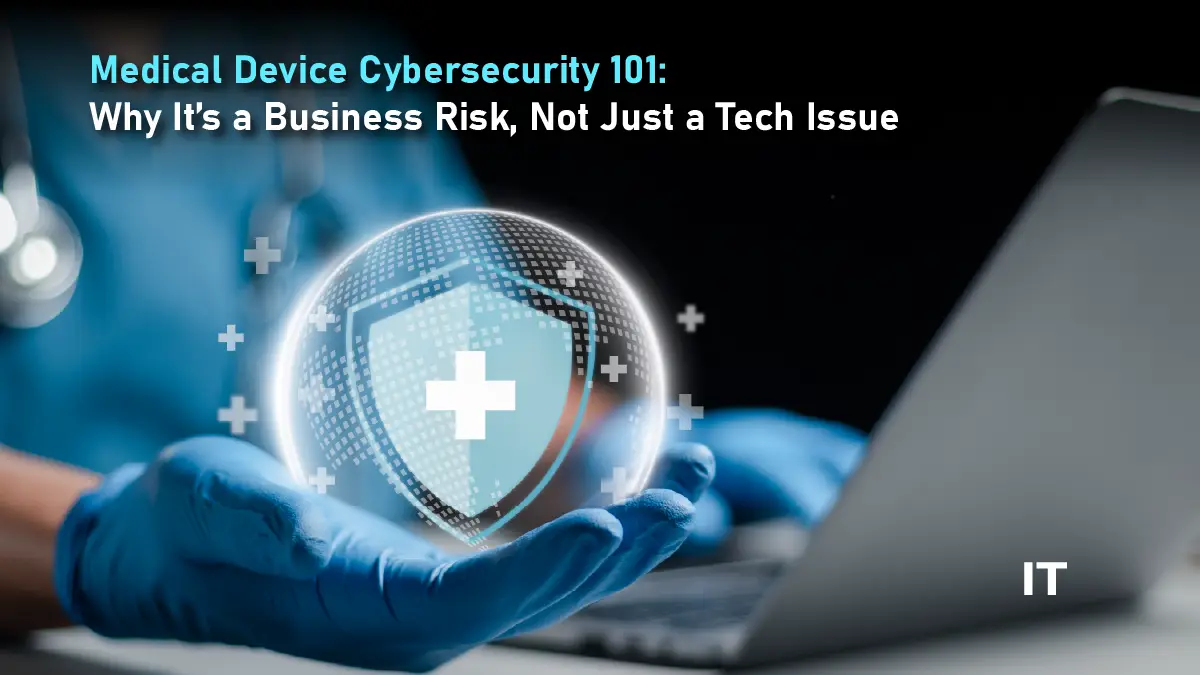 Medical Device Cybersecurity