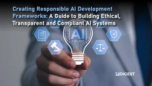 Creating Responsible AI Development Frameworks