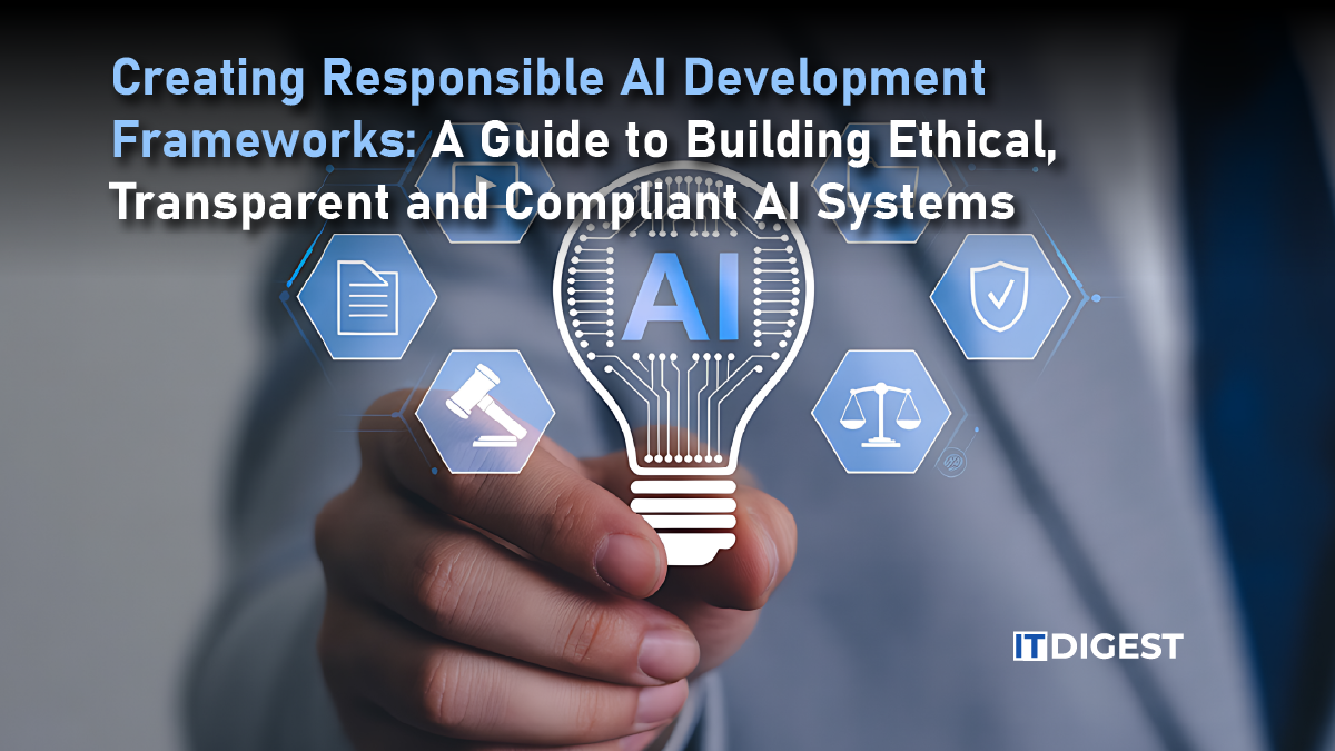 Creating Responsible AI Development Frameworks