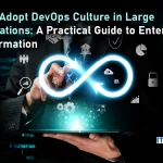 How to Adopt DevOps Culture in Large Organizations