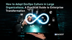 How to Adopt DevOps Culture in Large Organizations