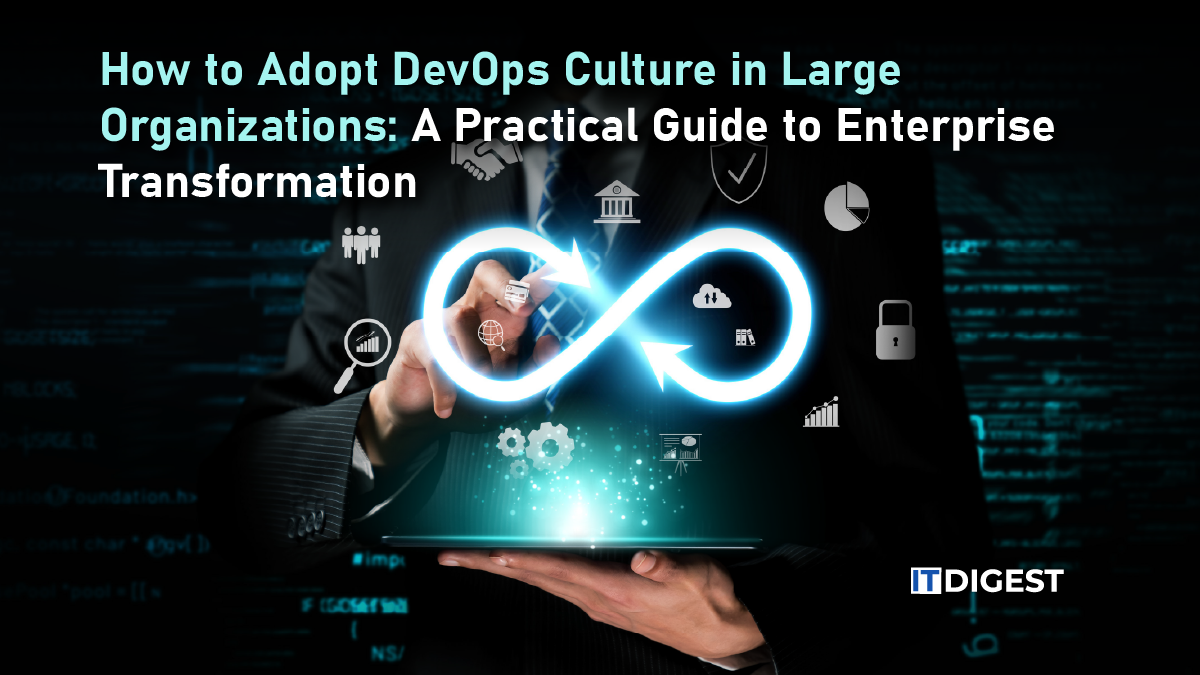 How to Adopt DevOps Culture in Large Organizations