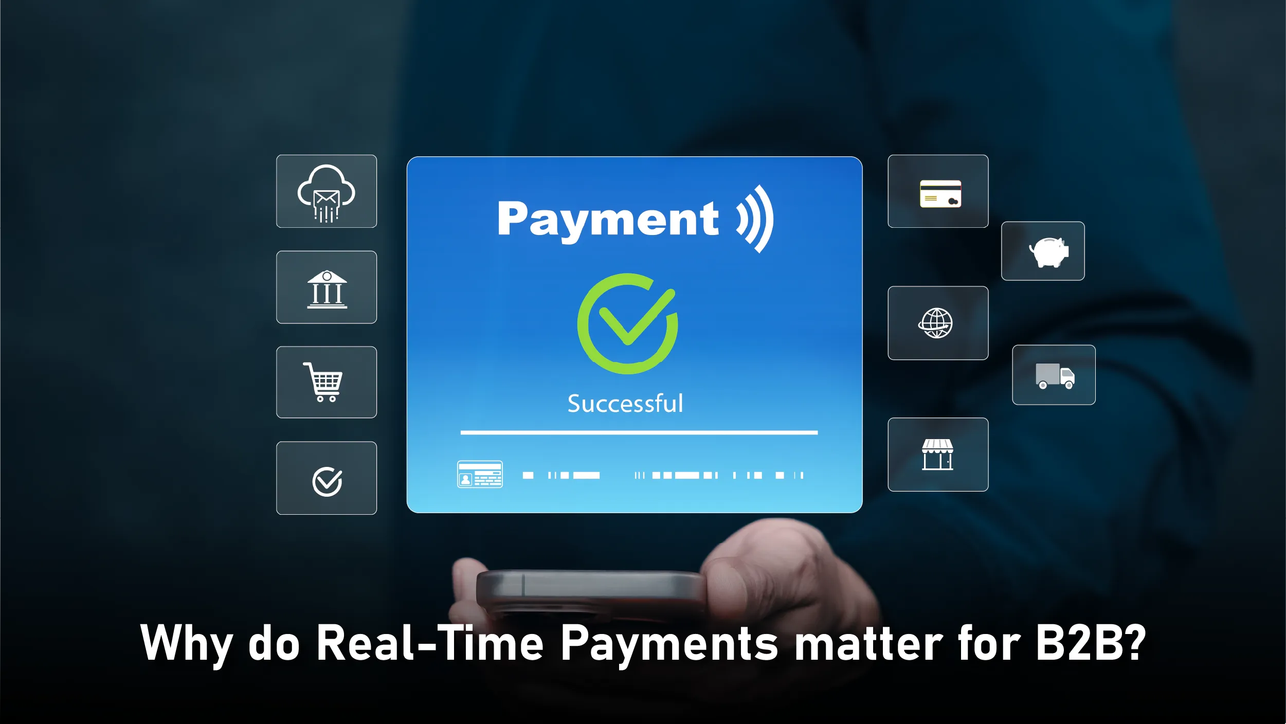 Why do Real-Time Payments matter for B2B?